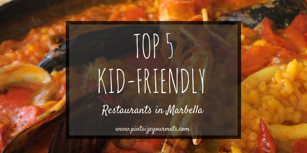 Top 5 Kid-Friendly Restaurants in Marbella