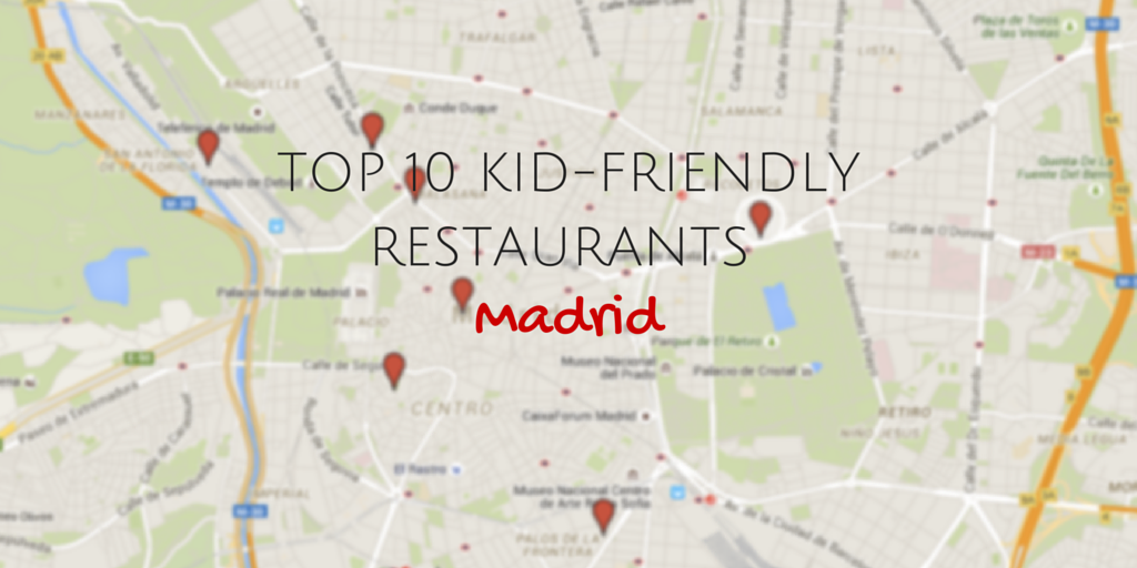 Top 10 Kid-Friendly Restaurants in Madrid