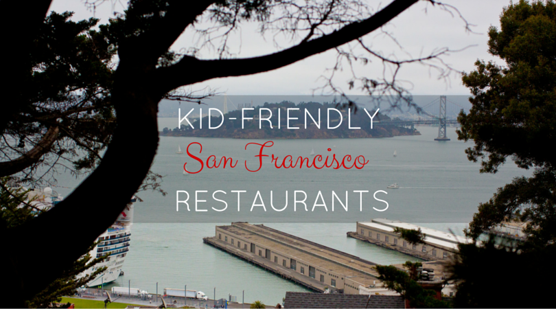 Kid-Friendly Restaurants in San Francisco
