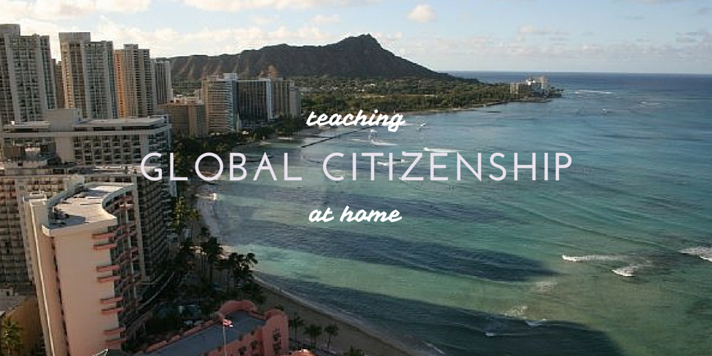 Teaching Global Citizenship at Home