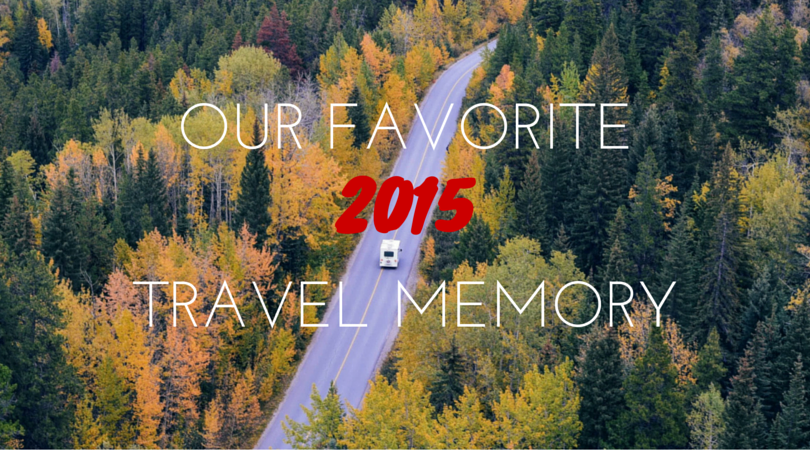Our Favorite Travel Memory in 2015