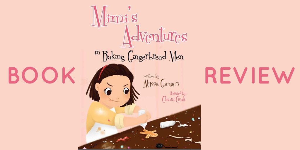 Mimi’s Adventures in Baking Gingerbread Men Book Review