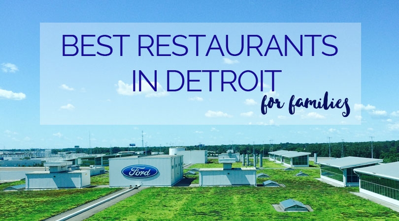 Top 10 Best Restaurants in Detroit for Families