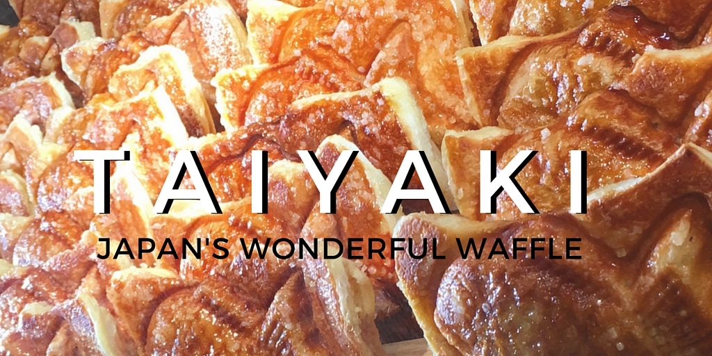 Taiyaki: Japan’s Wonderful Waffle