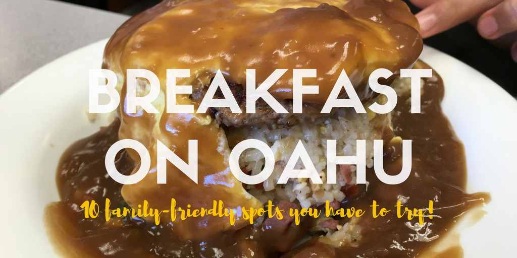 Oahu’s Top 10 Family-Friendly Breakfast Spots