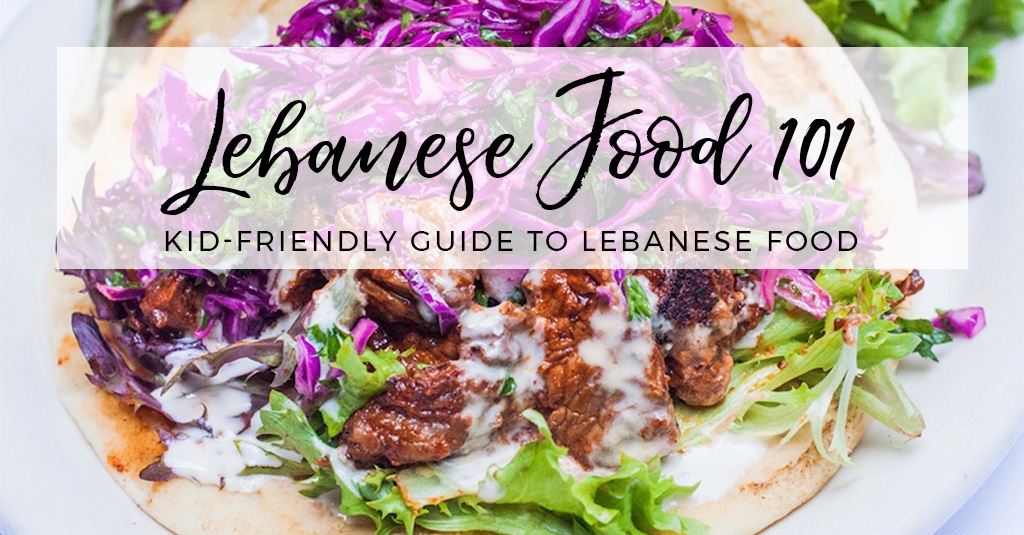 The Kid-Friendly Guide to Lebanese Food
