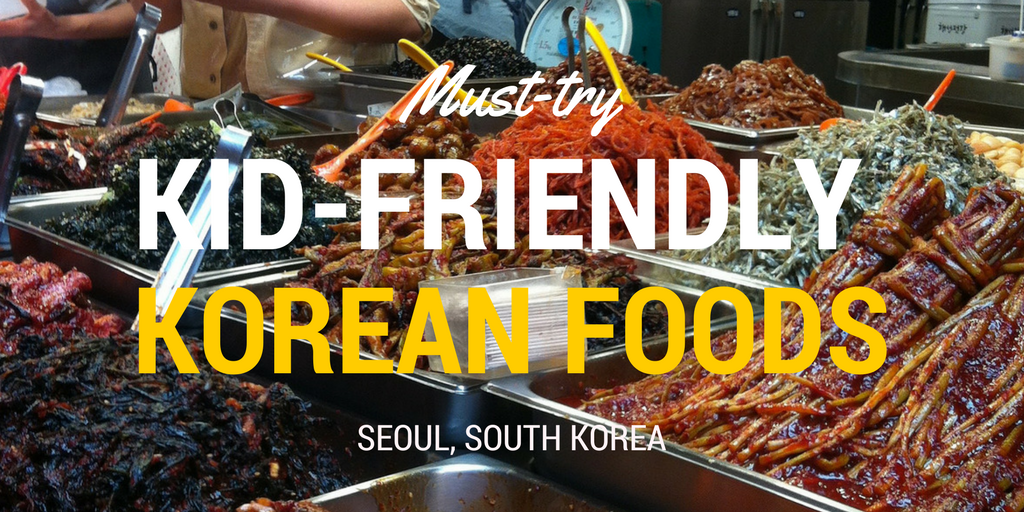 10 Must-Try Kid-Friendly Foods From South Korea