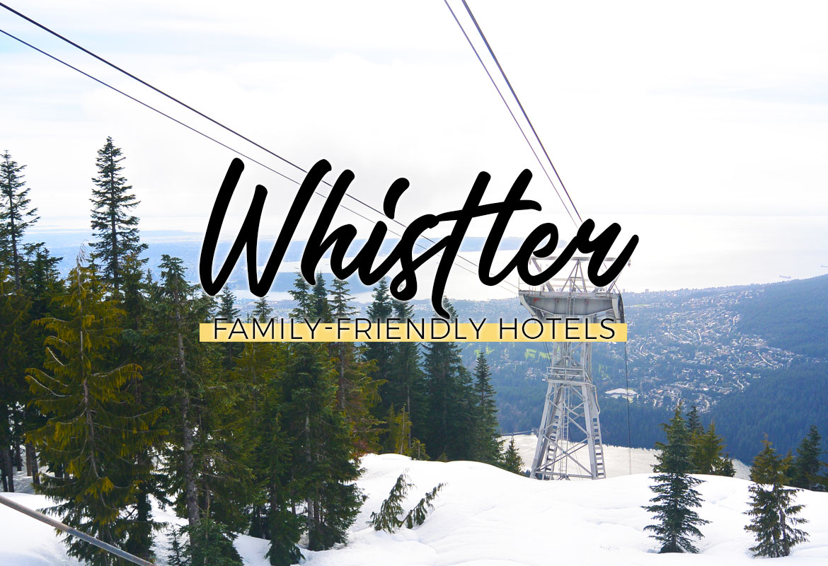 The Best Hotels in Whistler for Families